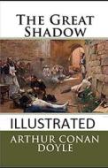 The Great Shadow Illustrated di Arthur Conan Doyle edito da UNICORN PUB GROUP