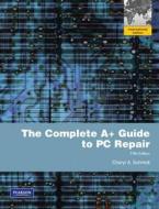 The Complete A+ Guide To Pc Repair di Cheryl A. Schmidt edito da Pearson Education (us)