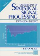 Fundamentals of Statistical Processing, Volume I di Steven M. Kay edito da Prentice Hall