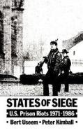 States of Siege: U.S. Prison Riots, 1971-1986 di Bert Useem, Peter Kimball edito da OXFORD UNIV PR