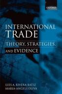 International Trade: Theory, Strategies, and Evidence di Luis Rivera-Batiz, Maria-Angels Oliva edito da OXFORD UNIV PR