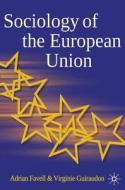 Sociology Of The European Union di Adrian Favell, Virginie Guiraudon edito da Macmillan Education Uk