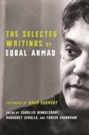 The Selected Writings of Eqbal Ahmad di Eqbal Ahmad edito da Columbia University Press