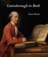 Gainsborough in Bath di Susan Sloman edito da Yale University Press