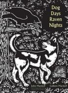 Dog Days, Raven Nights di John M. Marzluff, Colleen Marzluff edito da YALE UNIV PR