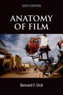 Anatomy of Film, 6e di Associate Professor Bernard F Dick edito da Bedford Books