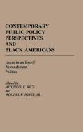 Contemporary Public Policy Perspectives and Black Americans di Mitchell F. Rice, Woodrow Jones edito da Greenwood Press