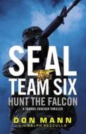 Hunt the Falcon: A Thomas Crocker Thriller di Don Mann edito da Mulholland Books