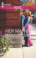 Her Man in Manhattan di Trish Wylie edito da Harlequin