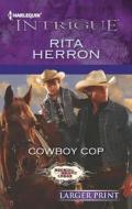 Cowboy Cop di Rita Herron edito da Harlequin