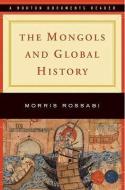 The Mongols and Global History di Morris Rossabi edito da W. W. Norton & Company