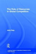 The Role of Resources in Global Competition di John Fahy edito da Routledge