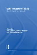 Sufis in Western Society di Markus Dressler edito da Routledge