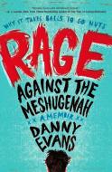 Rage Against the Meshugenah: Why It Takes Balls to Go Nuts di Danny Evans edito da New American Library