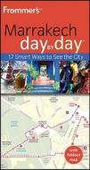Frommer\'s Marrakech Day By Day di Kerry Christiani edito da John Wiley And Sons Ltd