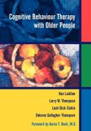 Cognitive Behaviour Therapy with Older di Laidlaw edito da John Wiley & Sons