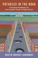 Potholes In The Road di Martin Sanchez-Jankowski edito da University Of California Press