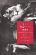 The Gothic Body di Kelly Hurley, Hurley Kelly edito da Cambridge University Press