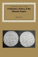 A Monetary History of the Ottoman Empire di Sevket Pamuk, Pamuk Sevket edito da Cambridge University Press