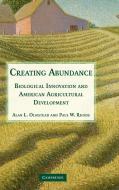 Creating Abundance di Alan L. Olmstead edito da Cambridge University Press