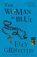 The Woman in Blue di Elly Griffiths edito da MARINER BOOKS