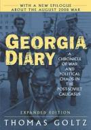 Georgia Diary: A Chronicle of War and Political Chaos in the Post-Soviet Caucasus di Thomas Goltz edito da Taylor & Francis Ltd