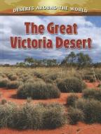 The Great Victoria Desert di Lynn Peppas edito da CRABTREE PUB