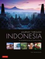 Journey Through Indonesia di Tim Hannigan edito da Tuttle Publishing