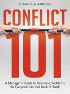 Conflict 101 di Susan H. Shearouse edito da McGraw-Hill Education