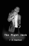 The Fightback di J. D. Carter edito da LIGHTNING SOURCE INC