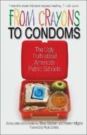 From Crayons to Condoms di Steve Baldwin, Karen Holgate edito da WND Books