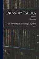 Infantry Tactics: For the Instruction, Exercise, and Manoeuvres of the Soldier, a Company, Line of Skirmishers, Battalion, Brigade, Or C di Silas Casey edito da LEGARE STREET PR