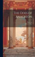 The Odes of Anacreon di James Ussher, Anacreon edito da LEGARE STREET PR