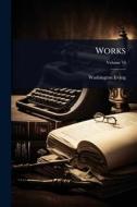Works di Washington Irving edito da Creative Media Partners, LLC