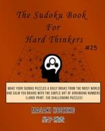 The Sudoku Book For Hard Thinkers #25 di Masaki Hoshiko edito da Bluesource And Friends