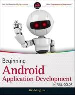 Beginning Android Application Development di Wei-Meng Lee edito da Wrox