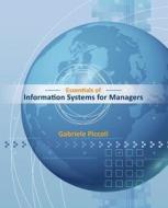 Essentials of Information Systems for Managers di Gabe Piccoli edito da John Wiley & Sons Inc