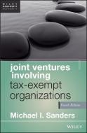 Joint Ventures Involving Tax-Exempt Organizations di Michael I. Sanders edito da John Wiley & Sons