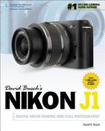 David Busch's Nikon J1 Guide To Digital Movie Making And Still Photography di David Busch edito da Cengage Learning, Inc