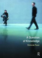 A Question of Knowledge di Richenda Power edito da Taylor & Francis Ltd