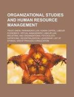 Organizational studies and human resource management di Source Wikipedia edito da Books LLC, Reference Series