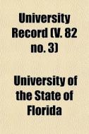University Record V. 82 No. 3 di University Florida edito da Lightning Source Uk Ltd