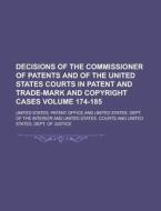 Decisions of the Commissioner of Patents and of the United States Courts in Patent and Trade-Mark and Copyright Cases Volume 174-185 di United States Patent Office edito da Rarebooksclub.com