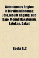 Autonomous Region In Muslim Mindanao: Jo di Books Llc edito da Books LLC, Wiki Series