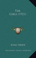 The Girls di Edna Ferber edito da Kessinger Publishing