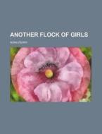 Another Flock of Girls di Nora Perry edito da Rarebooksclub.com