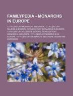 Familypedia - Monarchs In Europe: 12th-century Monarchs In Europe, 12th-century Rulers In Europe, 13th-century Monarchs In Europe, 13th-century Rulers di Source Wikia edito da Books Llc, Wiki Series