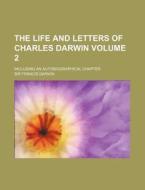 The Life and Letters of Charles Darwin Volume 2; Including an Autobiographical Chapter di Francis Darwin edito da Rarebooksclub.com