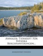 Tidskrift For Svenska Bergshanteringen... di Jernkontoret edito da Nabu Press