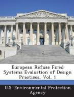 European Refuse Fired Systems Evaluation Of Design Practices, Vol. 1 edito da Bibliogov